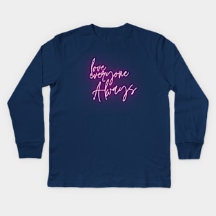 Love Everyone Always (pink script) Kids Long Sleeve T-Shirt